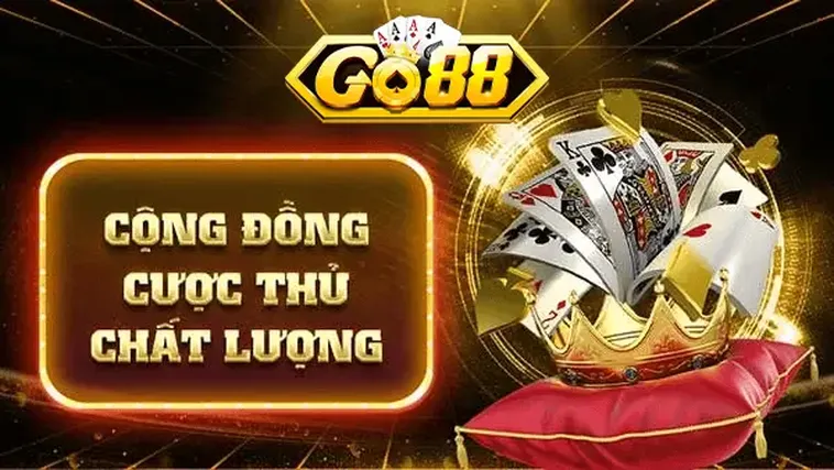 Cộng đồng game thủ vất lượng ở khắp mọi nơi Go88.